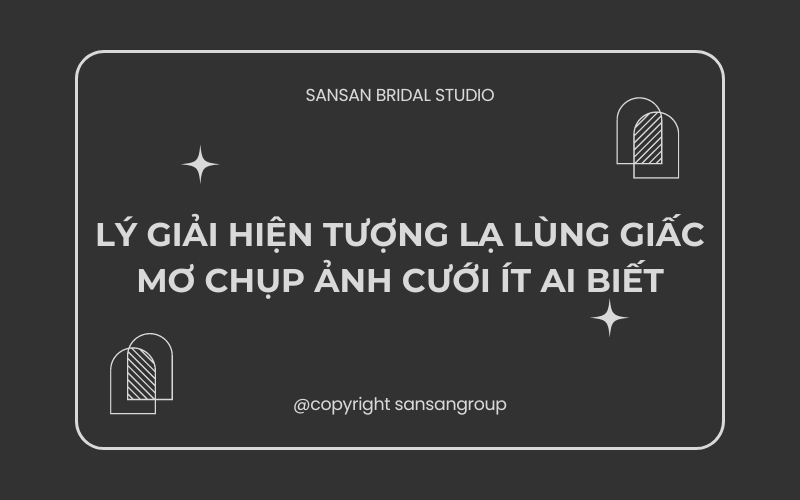 Lý giải hiện tượng giấc mơ thấy chụp ảnh cưới