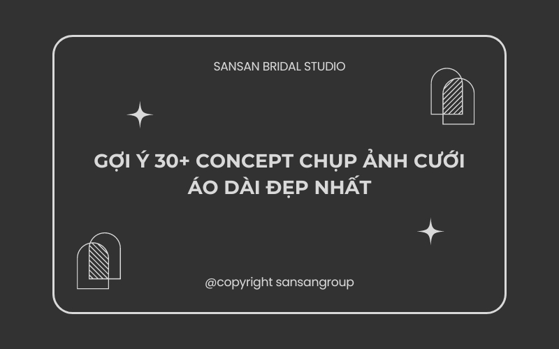 Gợi Ý 30+ Concept Chụp Ảnh Cưới Áo Dài Đẹp Nhất